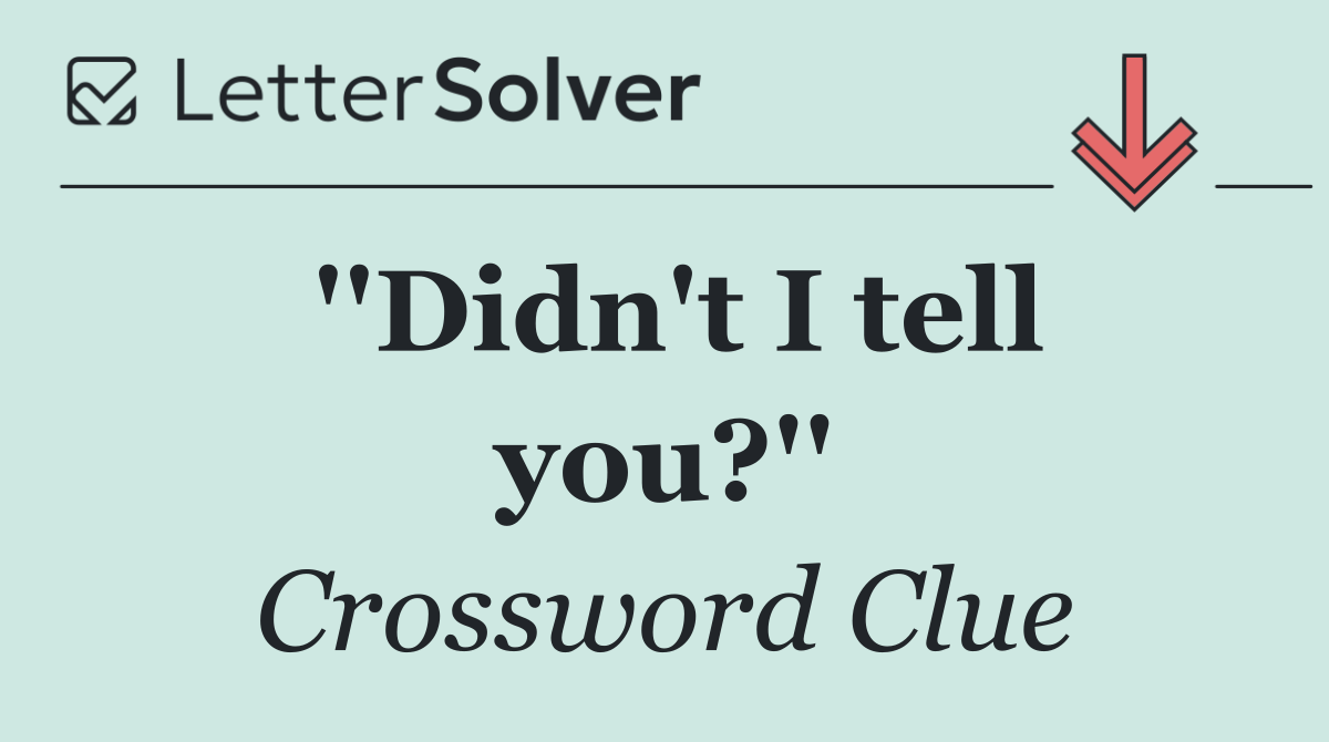 ''Didn't I tell you?''