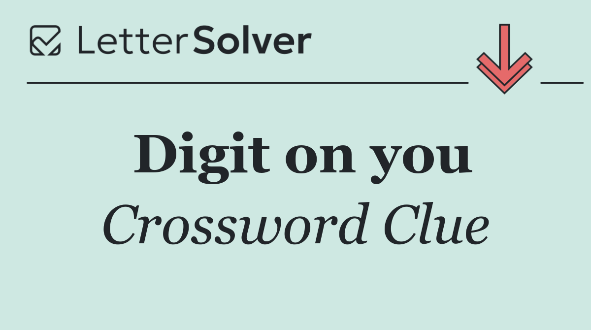 Digit on you
