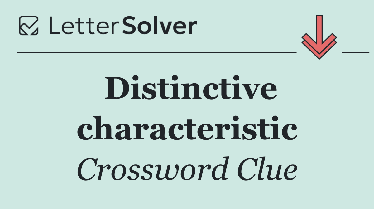 Distinctive characteristic