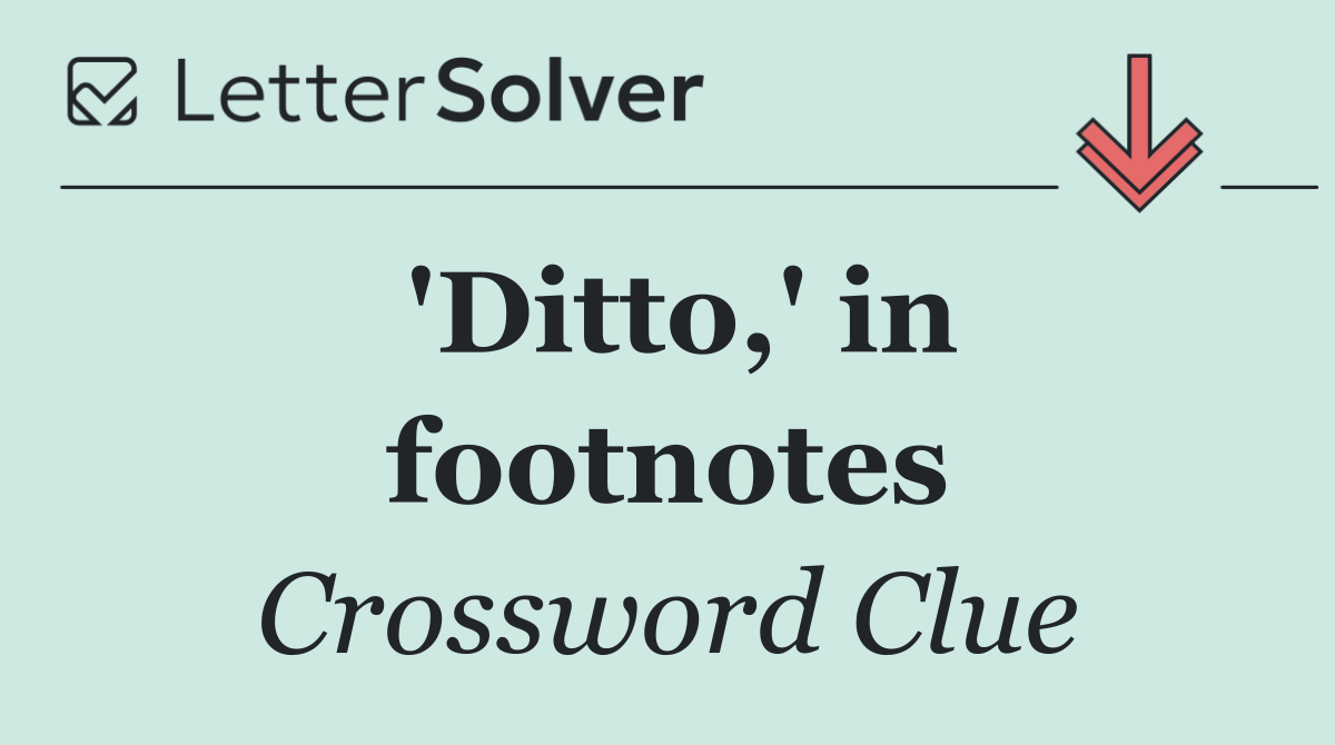'Ditto,' in footnotes