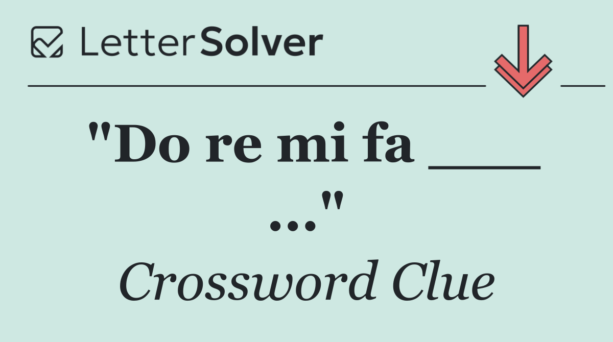 "Do re mi fa ___ ..."