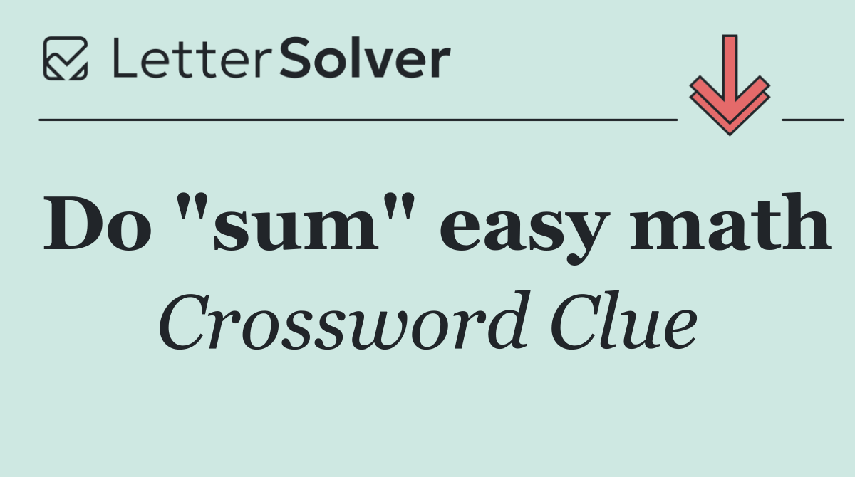 Do "sum" easy math
