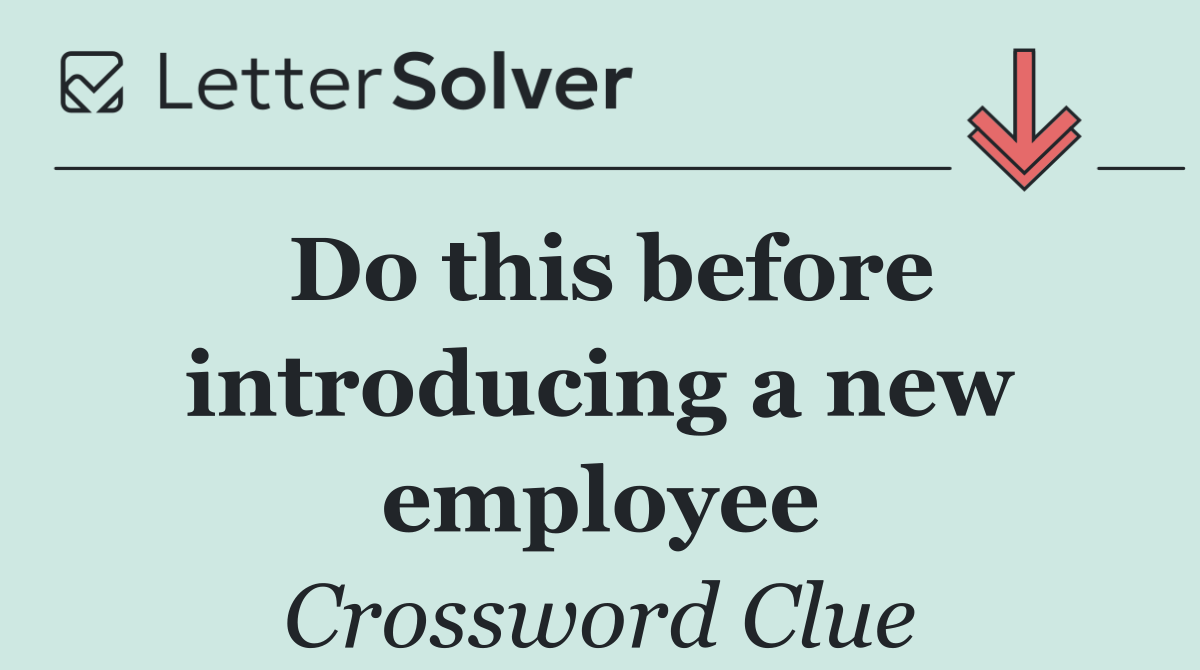 Do this before introducing a new employee