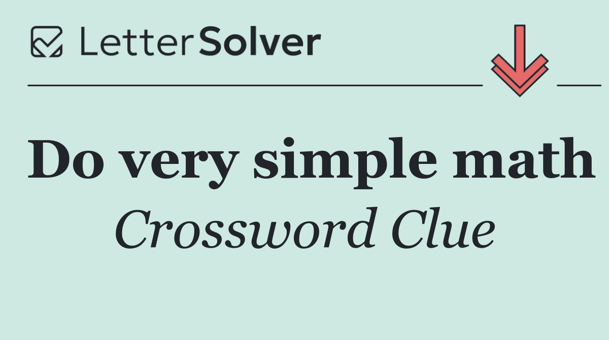 Do very simple math