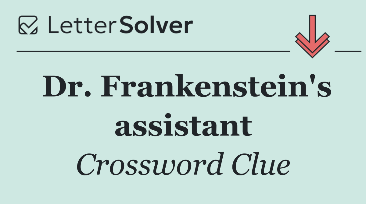 Dr. Frankenstein's assistant