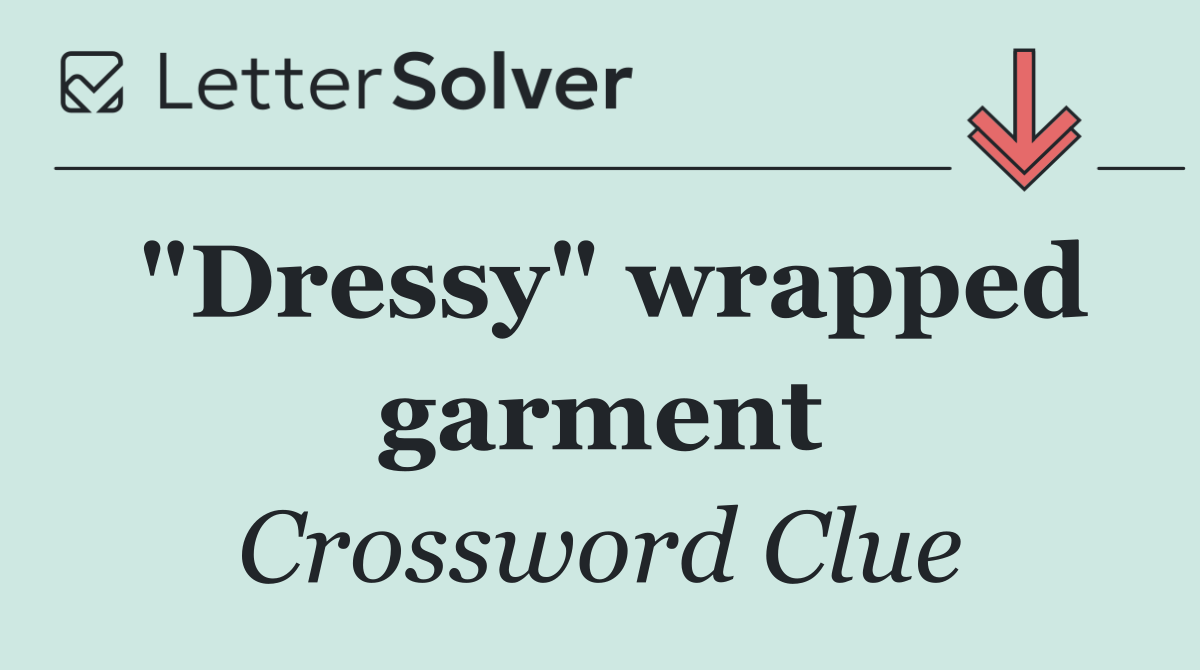 "Dressy" wrapped garment