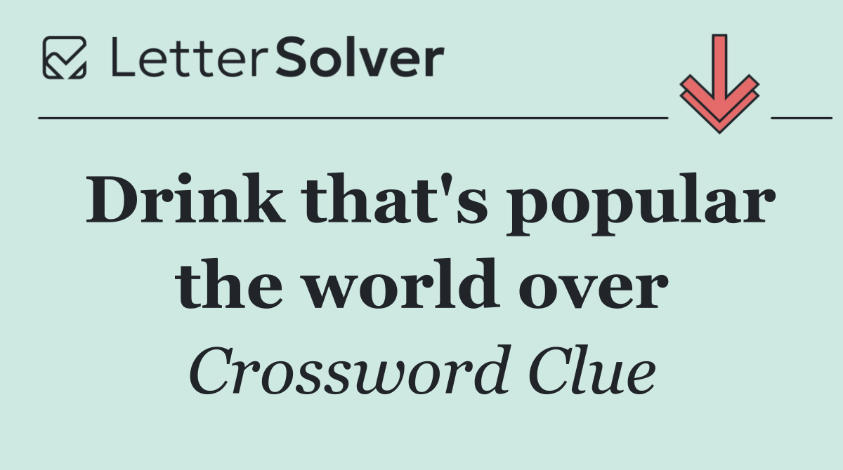 Drink that's popular the world over