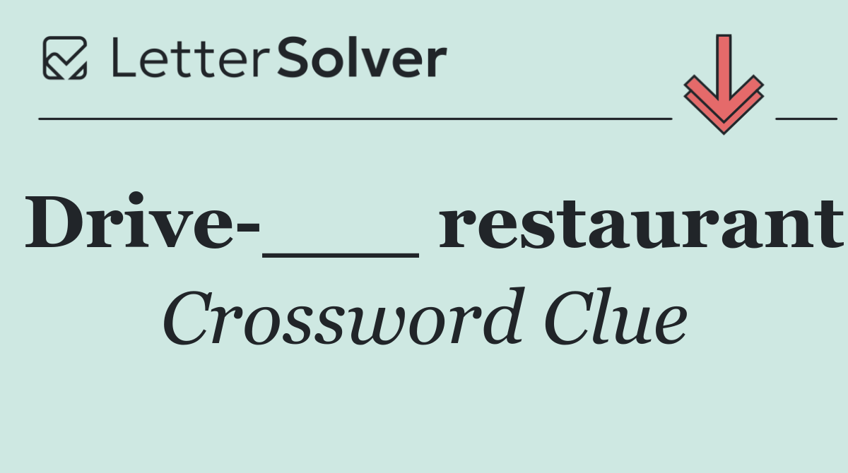Drive ___ restaurant