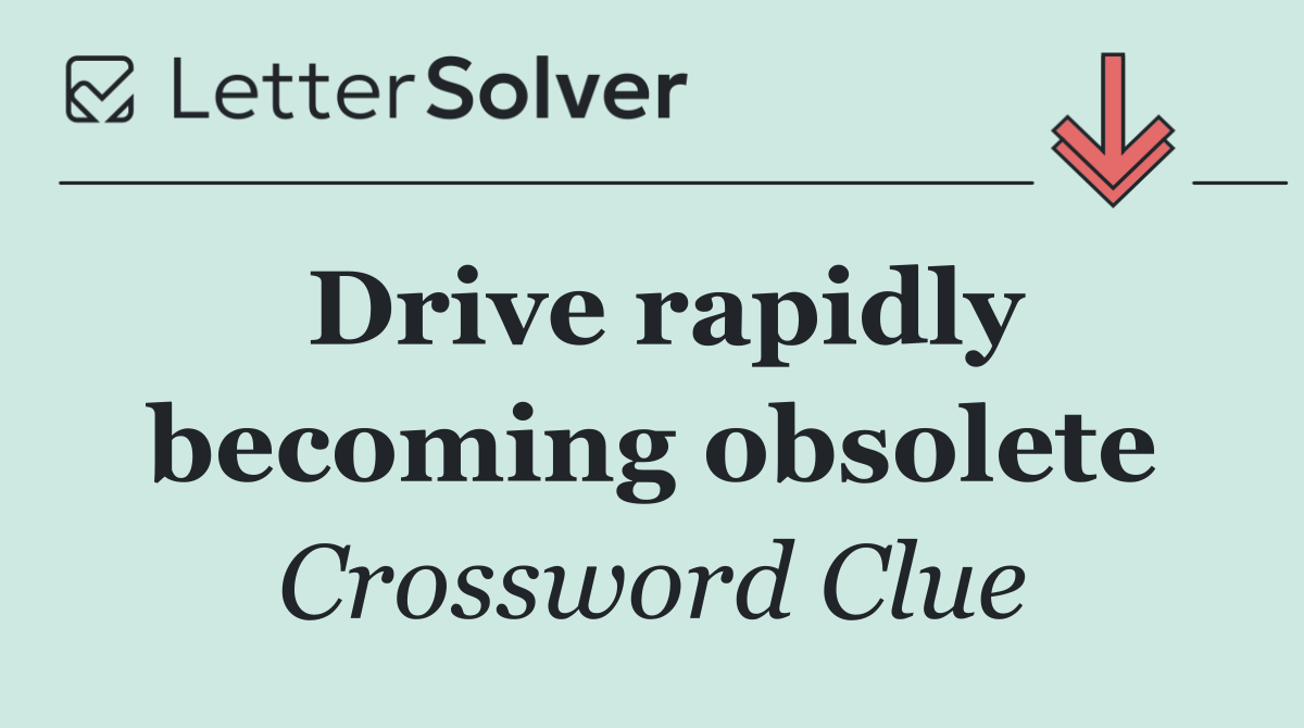 Drive rapidly becoming obsolete