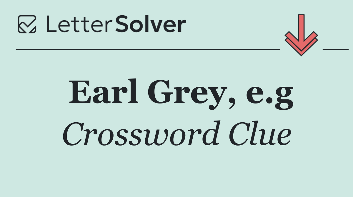 Earl Grey, e.g