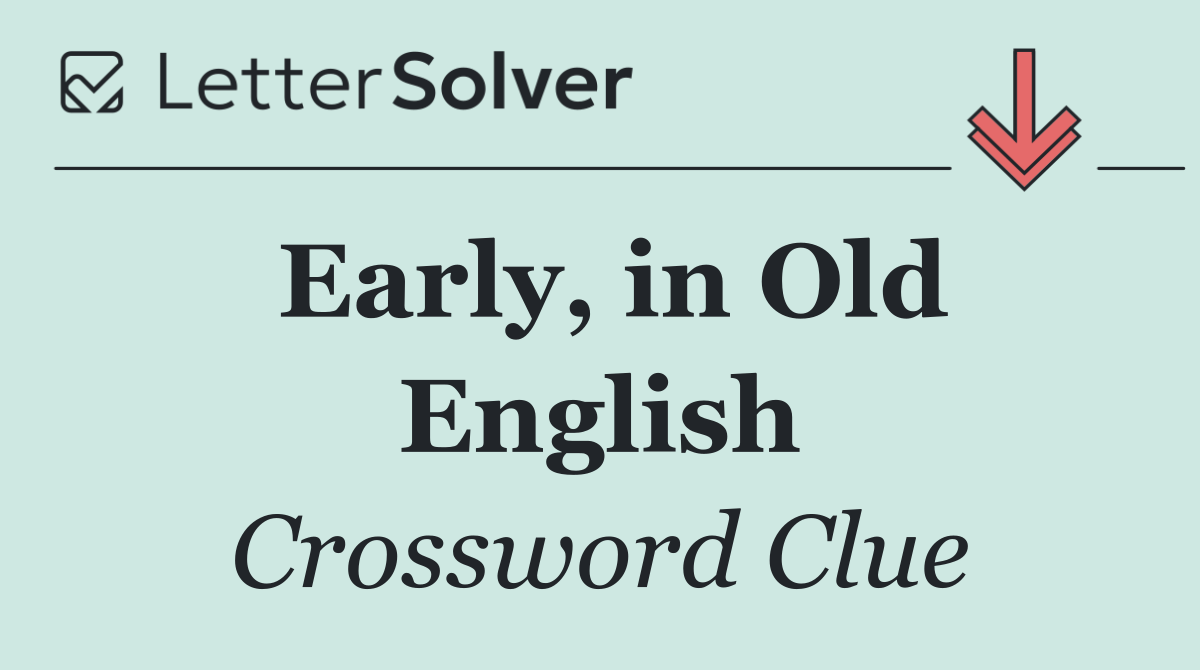Early, in Old English