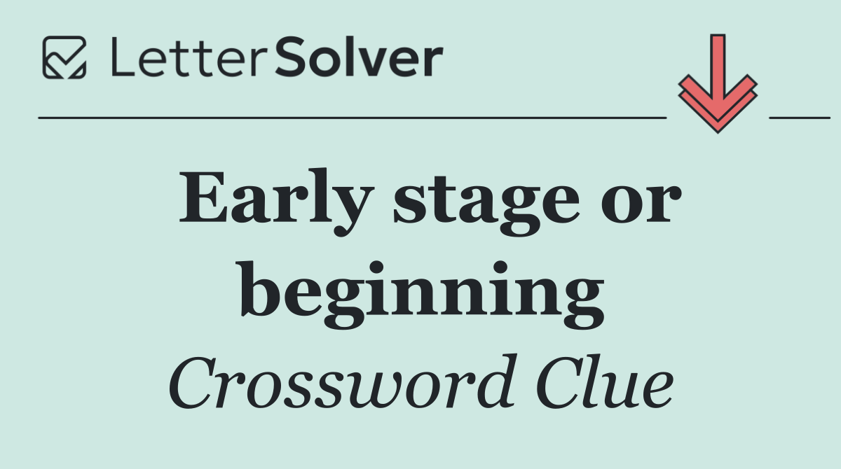 Early stage or beginning