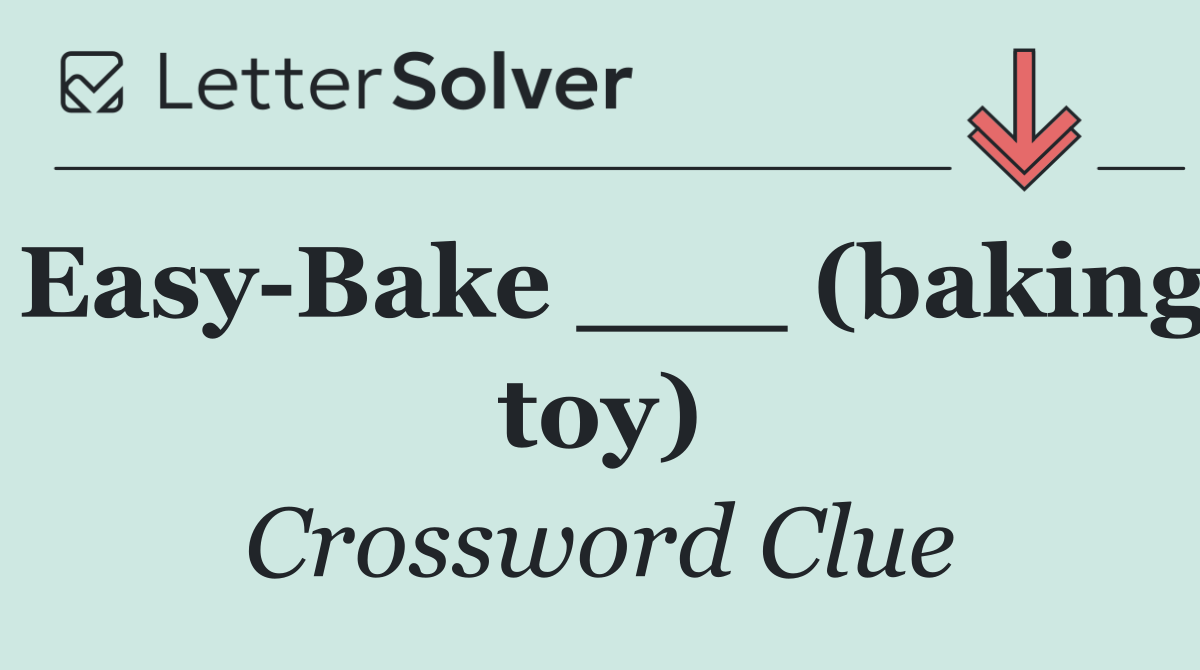 Easy Bake ___ (baking toy)