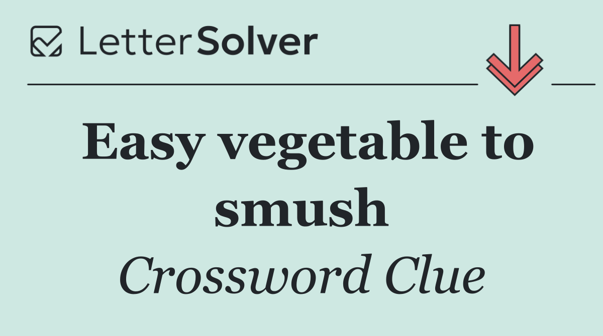 Easy vegetable to smush