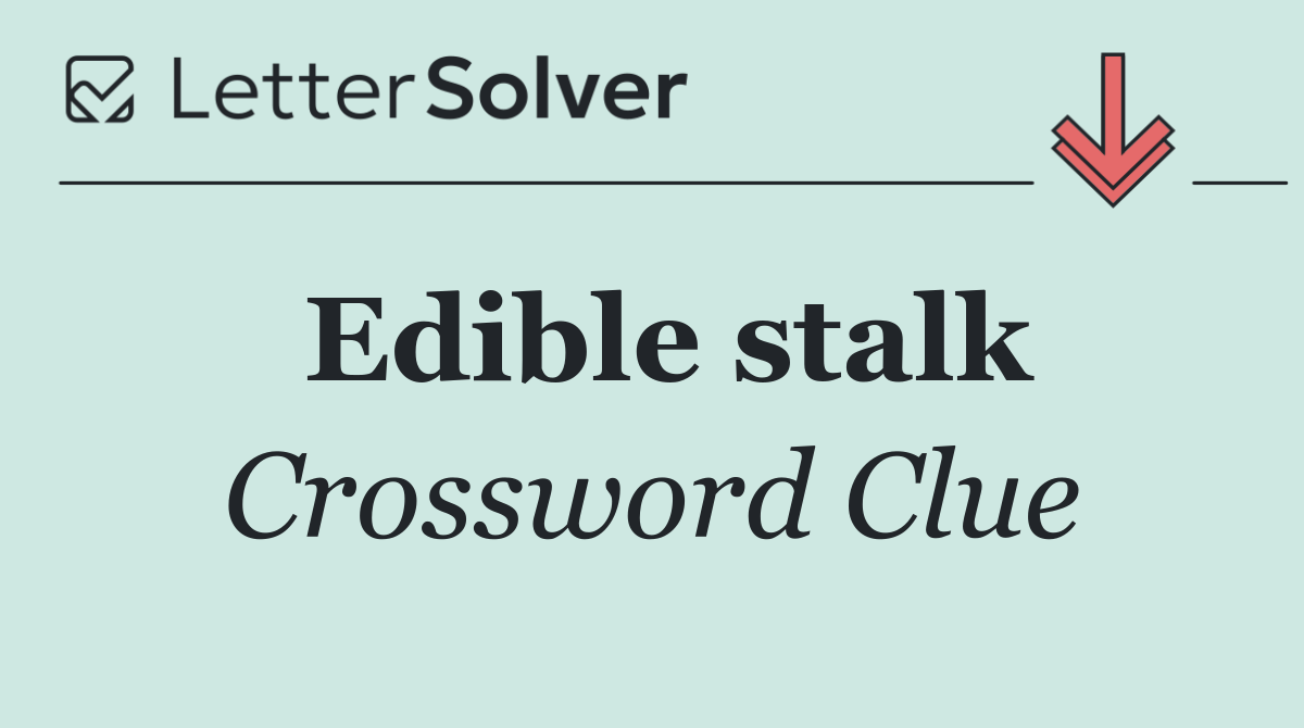 Edible stalk