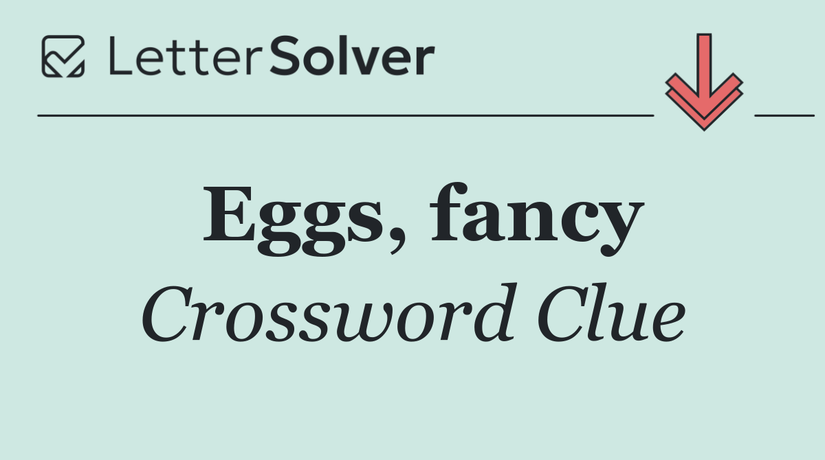 Eggs, fancy