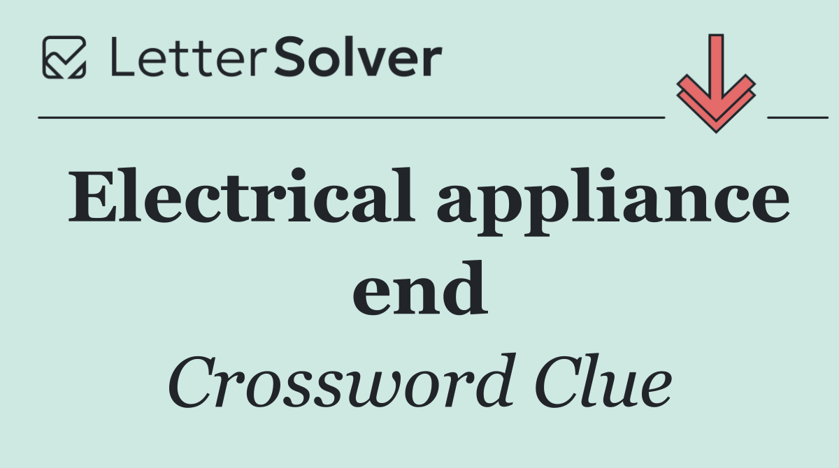 Electrical appliance end