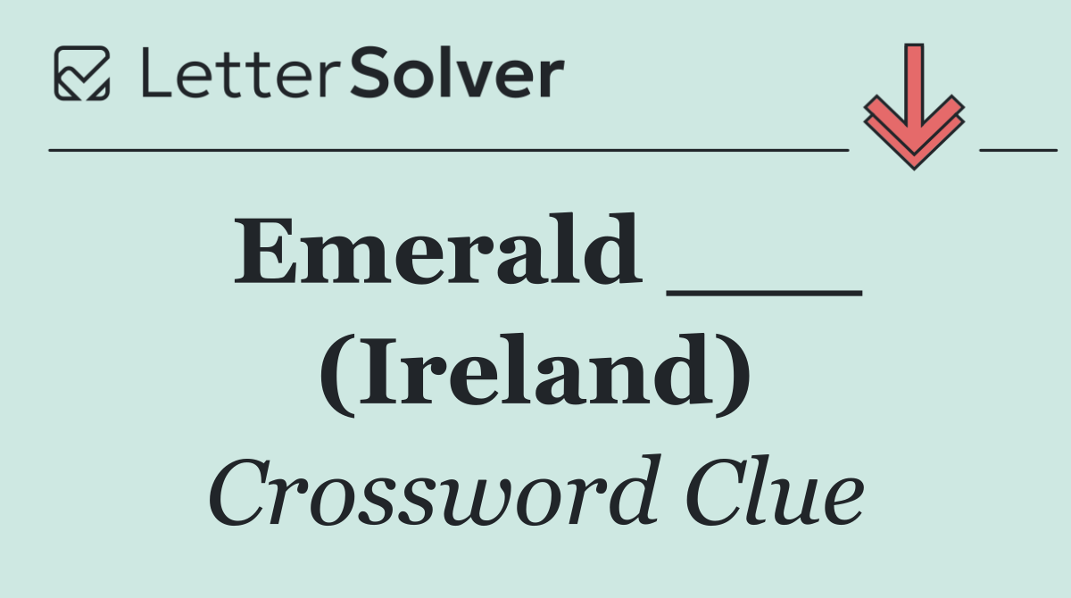 Emerald ___ (Ireland)