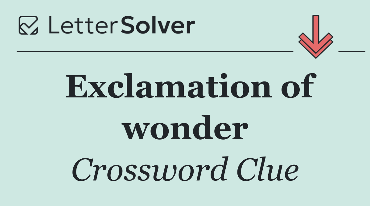 Exclamation of wonder