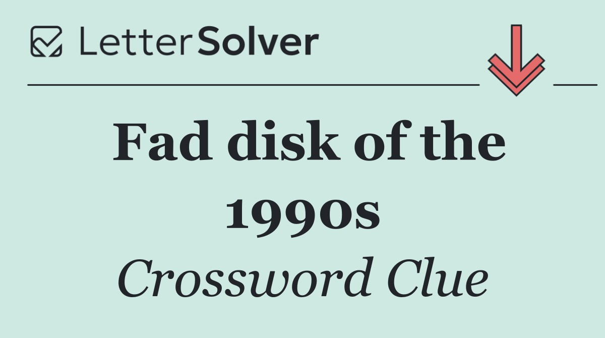 Fad disk of the 1990s