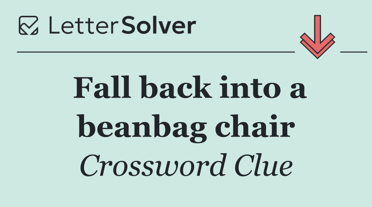 Fall back into a beanbag chair