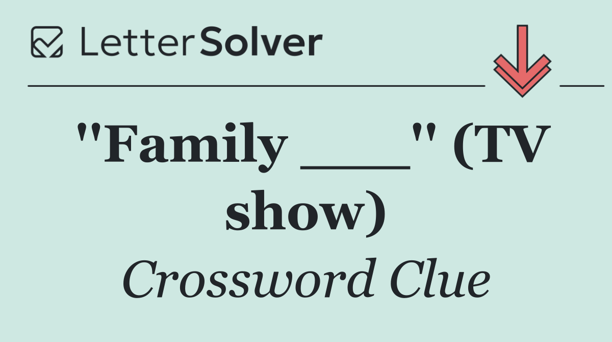''Family ___'' (TV show)