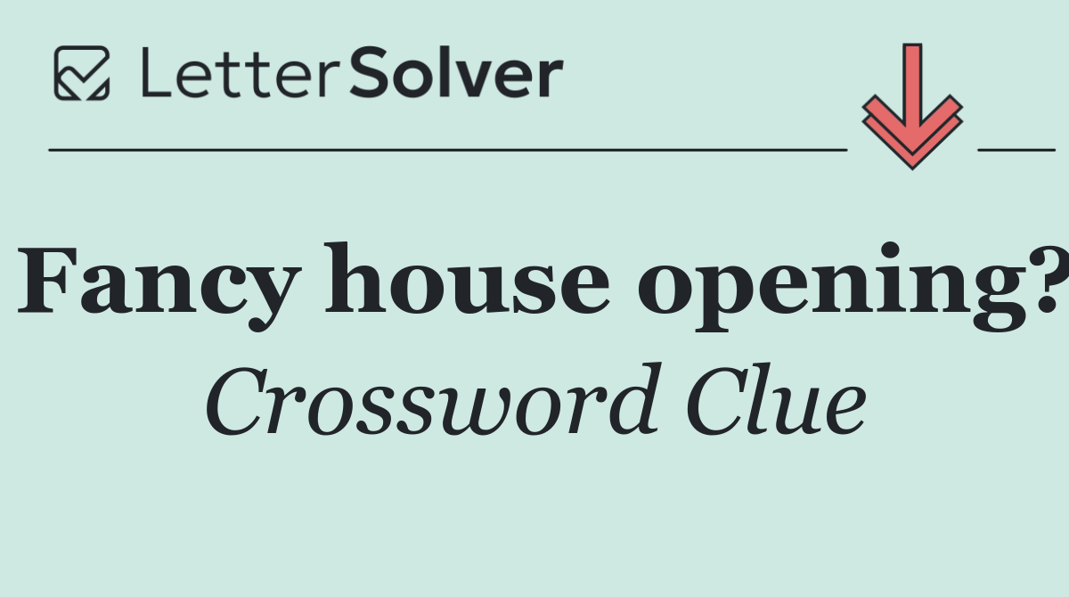 Fancy house opening?