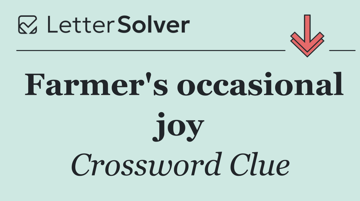 Farmer's occasional joy