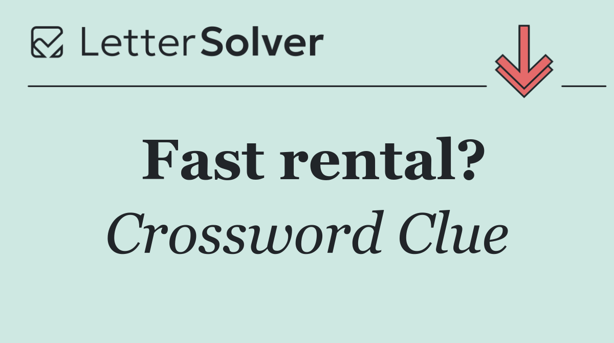 Fast rental?