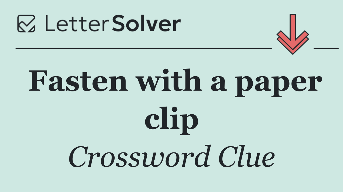 Fasten with a paper clip