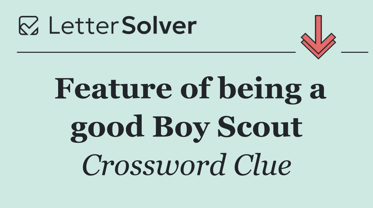 Feature of being a good Boy Scout