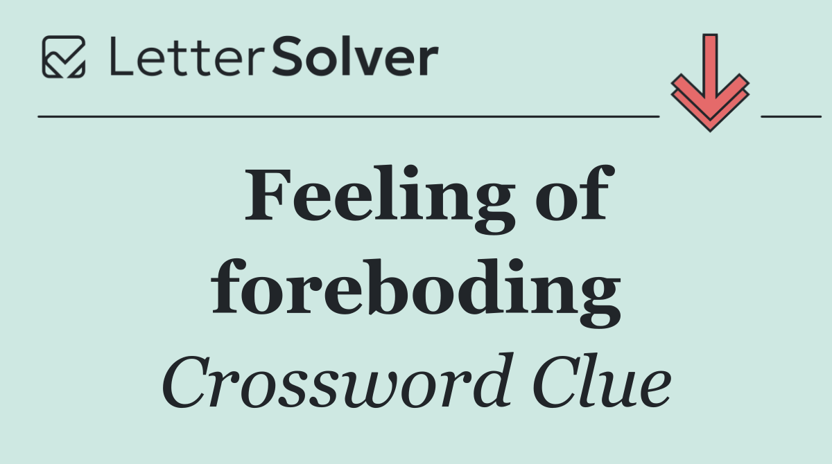 Feeling of foreboding