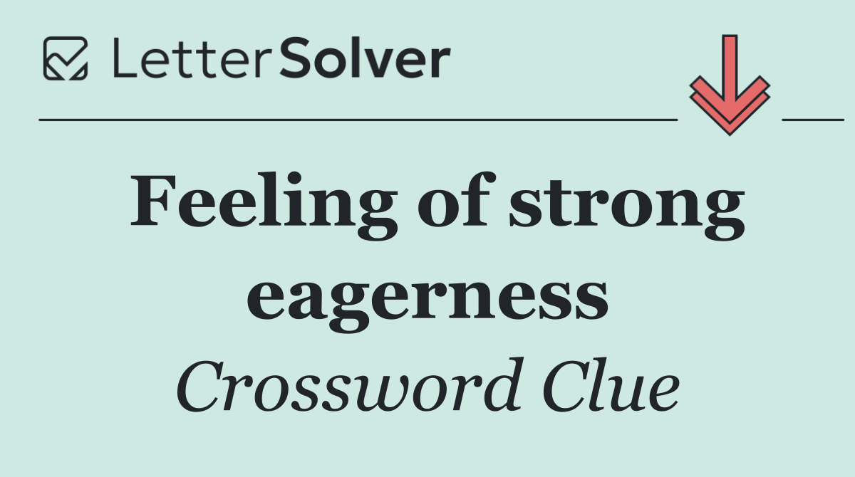 Feeling of strong eagerness