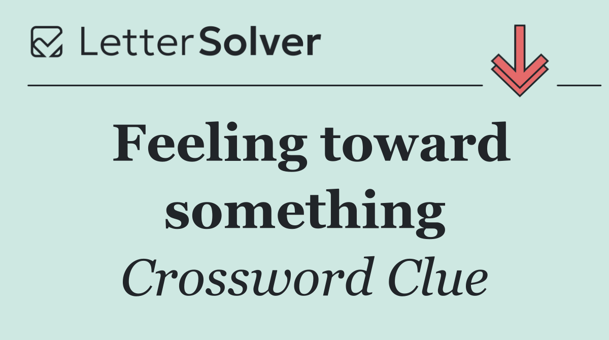 Feeling toward something