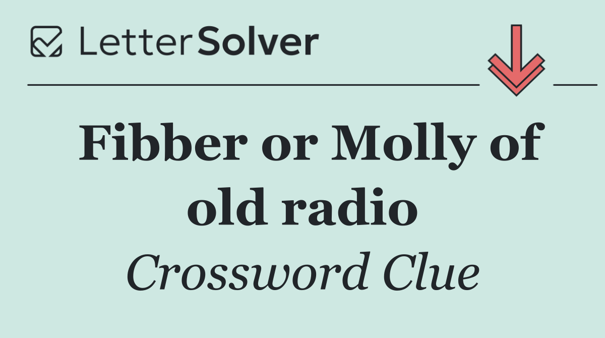 Fibber or Molly of old radio