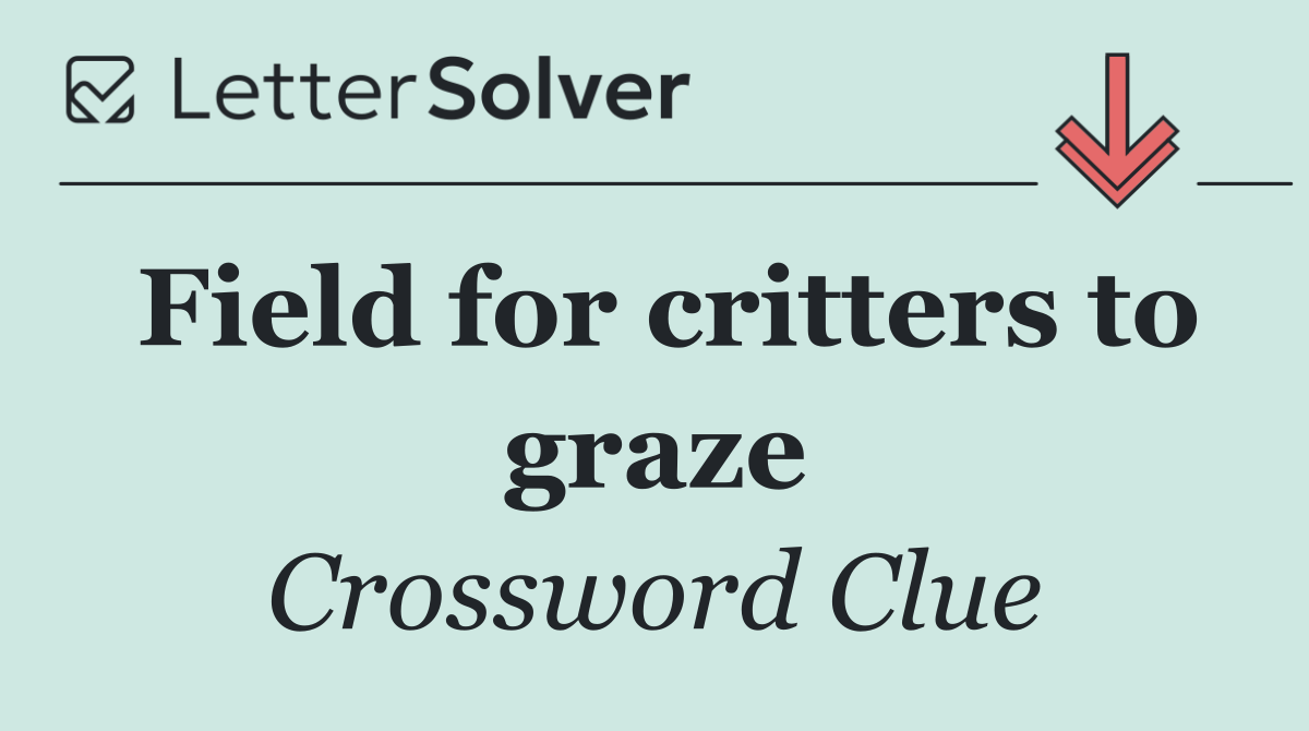 Field for critters to graze
