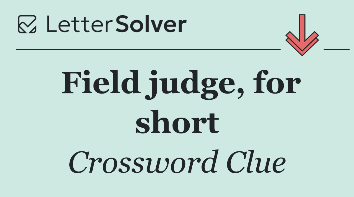 Field judge, for short