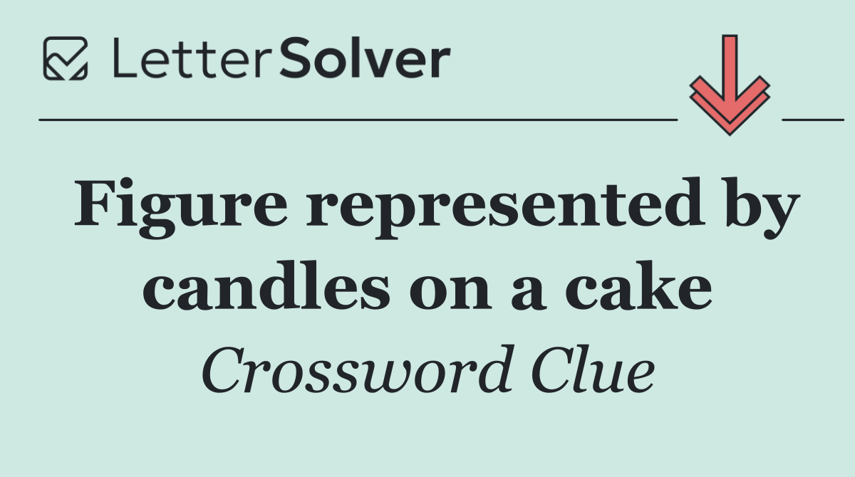 Figure represented by candles on a cake
