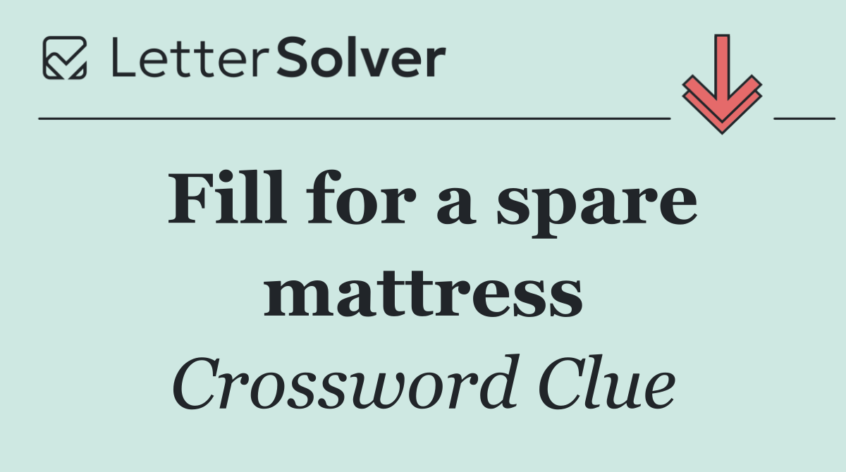 Fill for a spare mattress