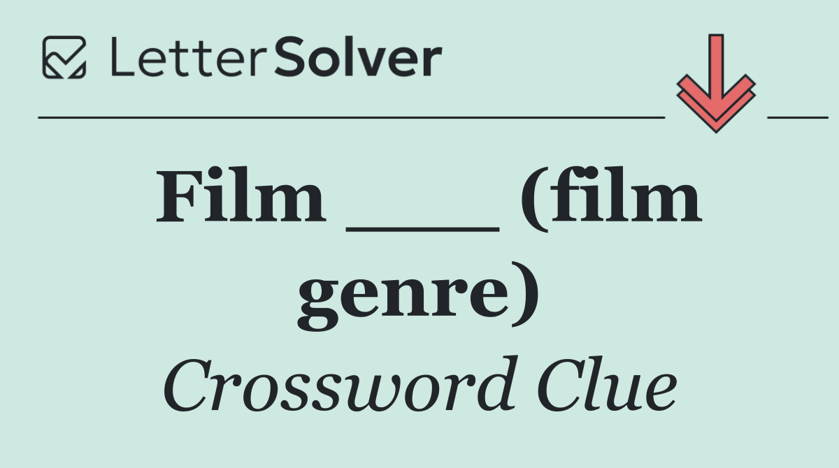 Film ___ (film genre)