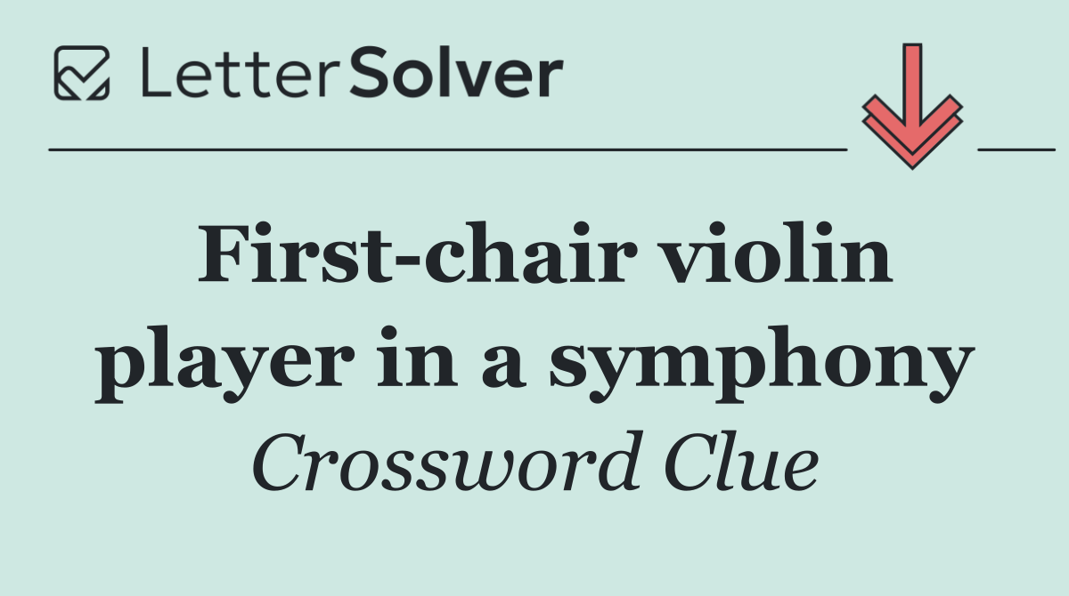 First chair violin player in a symphony
