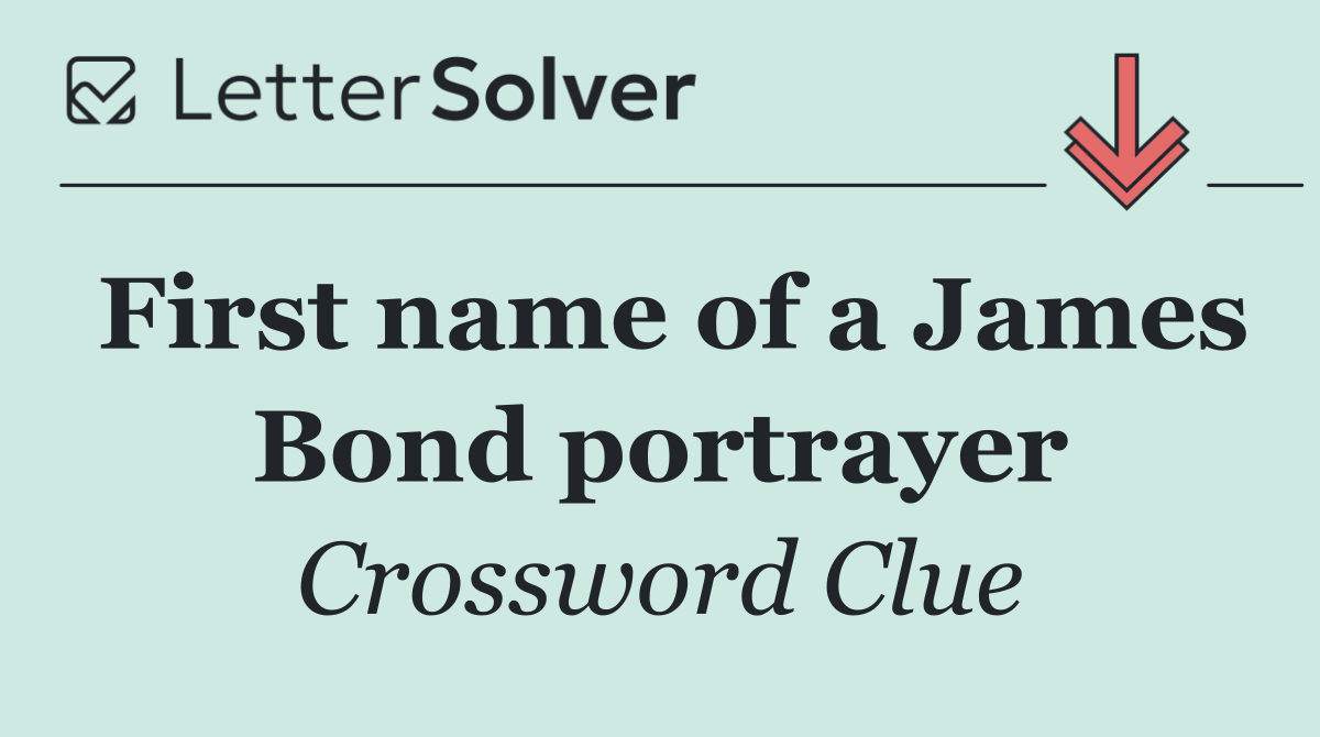 First name of a James Bond portrayer