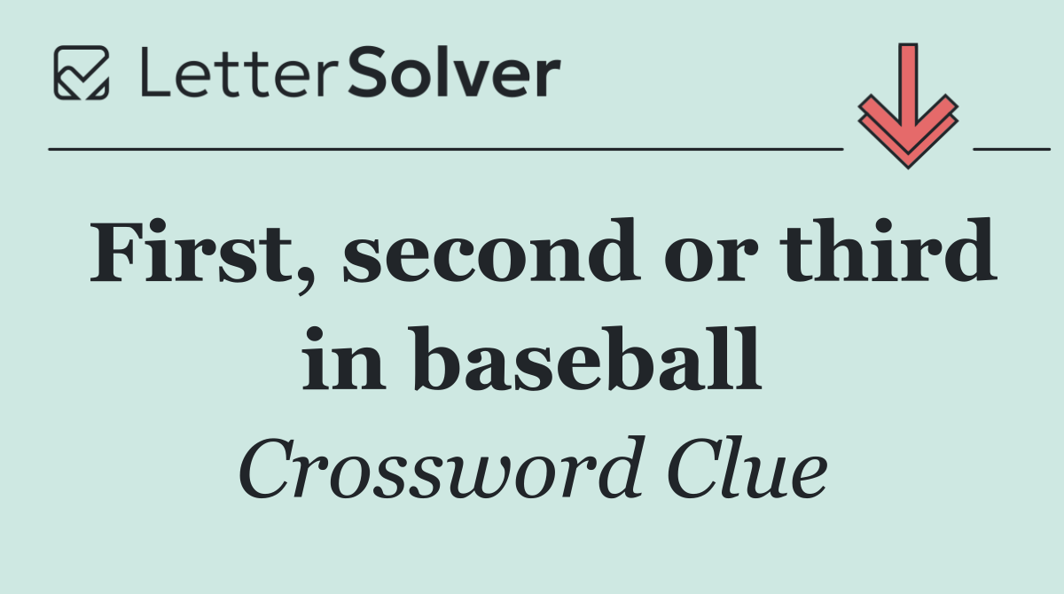 First, second or third in baseball
