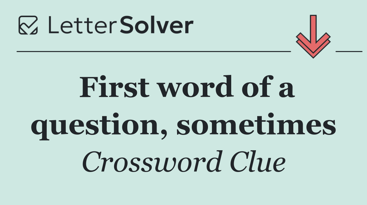 First word of a question, sometimes