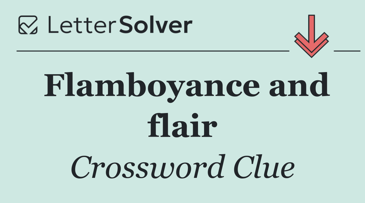 Flamboyance and flair