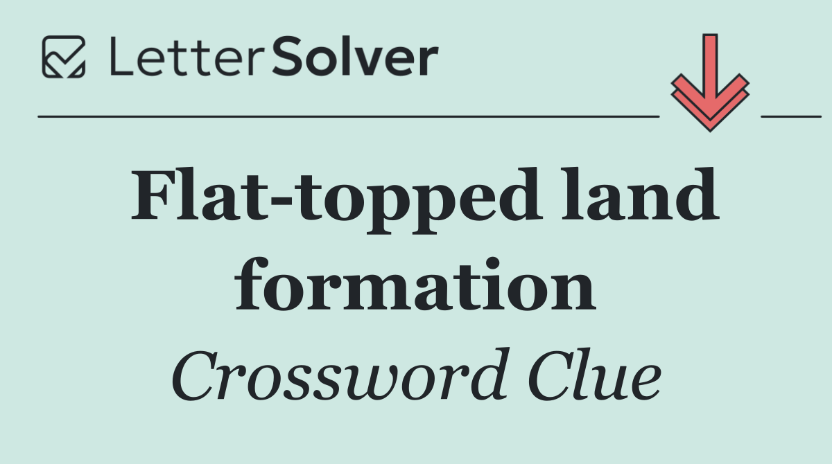 Flat topped land formation