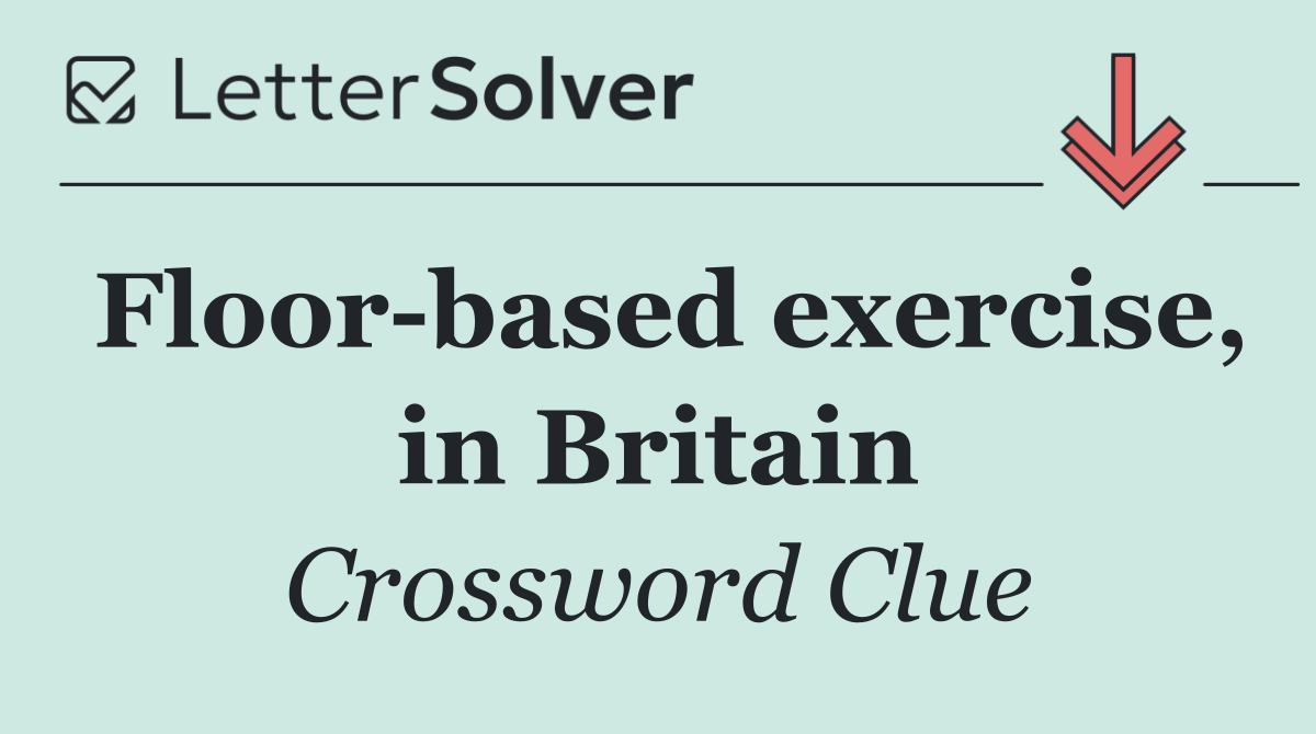 Floor based exercise, in Britain