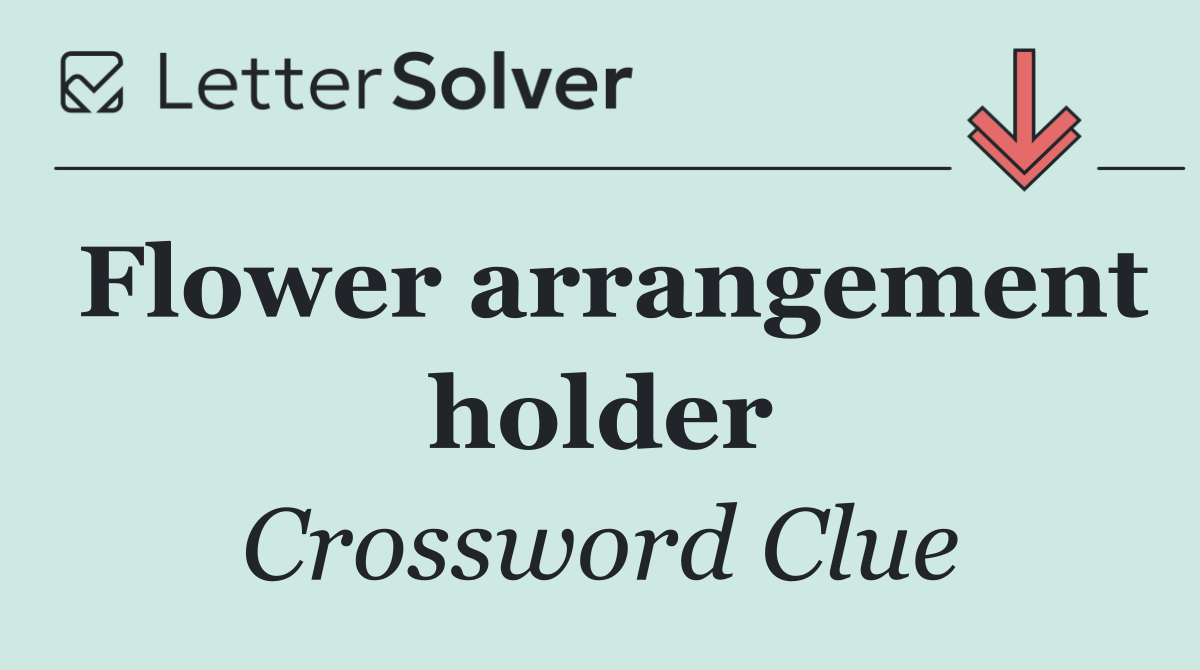 Flower arrangement holder