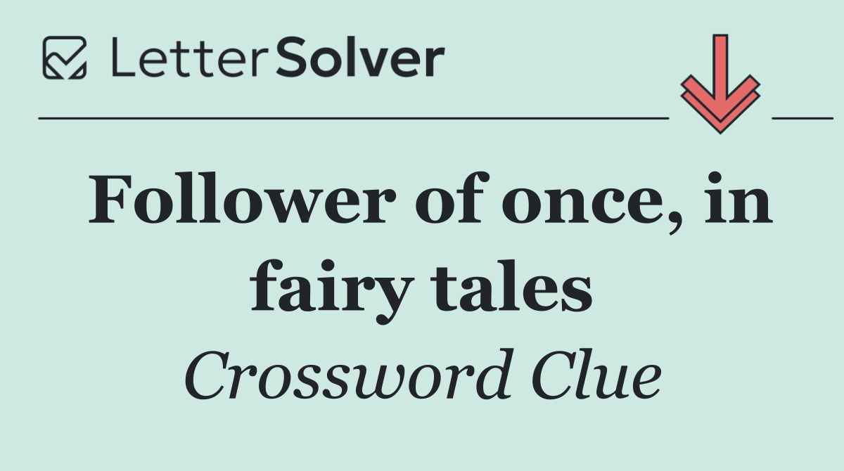 Follower of once, in fairy tales