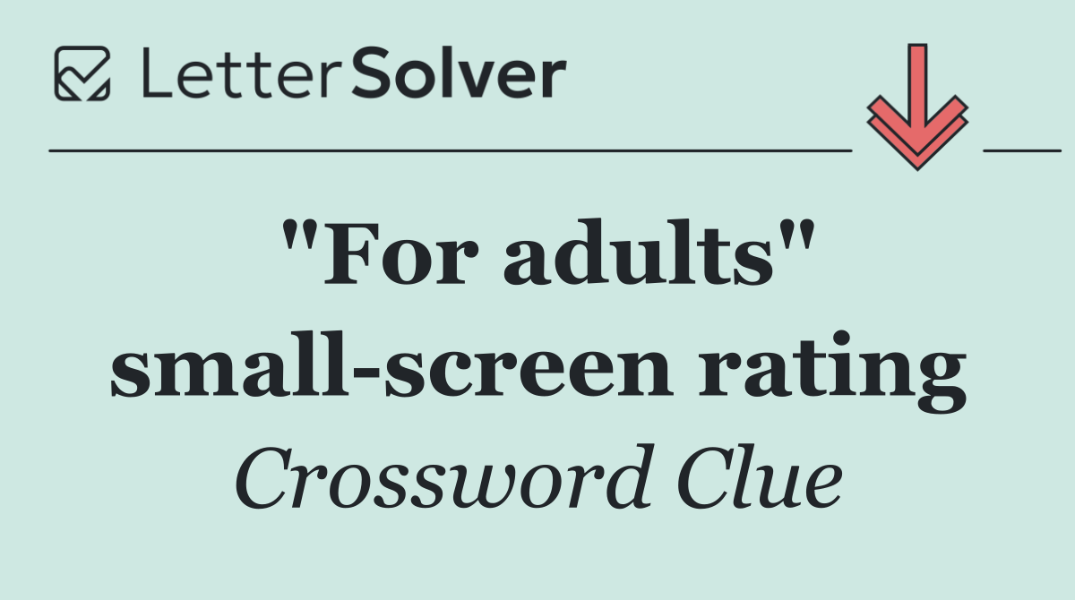 "For adults" small screen rating